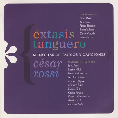 Éxtasis Tanguero: Memorias en Tangos y Canciones - César Rossi