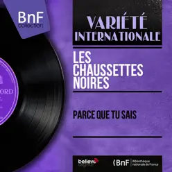 Parce que tu sais (Mono version) - EP - Les Chaussettes Noires