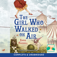 Emma Carroll - The Girl Who Walked on Air (Unabridged) artwork