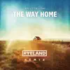 The Way Home (Ryeland Remix) - Single album lyrics, reviews, download