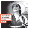Maria Callas In Stuttgart (Live) album lyrics, reviews, download