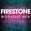 Firestone (Workout Mix) - Power Music Workout
