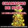 Les plus belles chansons de Noël (Le meilleur de Noël)