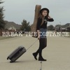 Break the Distance - Single