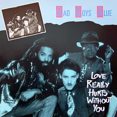 Love Really Hurts Without You - Single - Bad Boys Blue