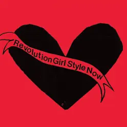 Revolution Girl Style Now - Bikini Kill