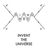 Invent the Universe