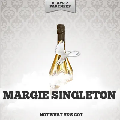 Not What He's Got - Margie Singleton