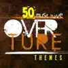 50 Must Have Overture Masterpieces album lyrics, reviews, download