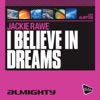 Jackie Rawe - I Believe In Dreams (Almighty Club Mix)