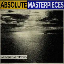 The Absolute Masterpieces - George Gershwin