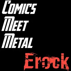 Comics Meet Metal - EP by Erock album reviews, ratings, credits