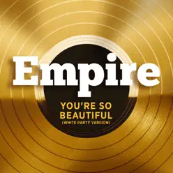 You're So Beautiful (White Party Version) [feat. Jussie Smollett] - Single - Empire Cast