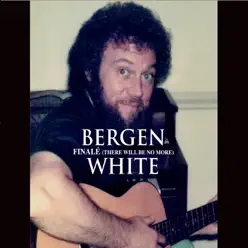 Finale (There Will Be No More) - Bergen White Finale (There Will Be No More) - Bergen White