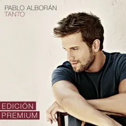 Tanto (Edición Premium) - Pablo Alborán