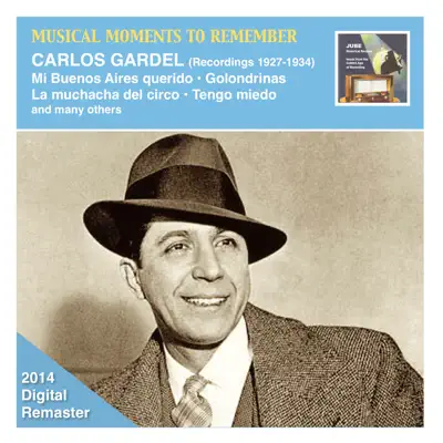Musical Moments to Remember: Carlos Gardel (2014 Remaster) - Carlos Gardel