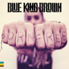 Born Free - Blue King Brown