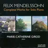 Felix Mendelssohn: Complete Works For Solo Piano album lyrics, reviews, download