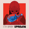 Uprising - MY BABY