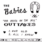 The Babies - Got Old