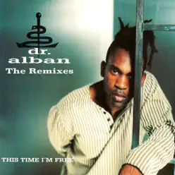 This Time I'm Free (The Remixes) - EP - Dr. Alban