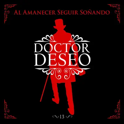 Al Amanecer Seguir Soñando - Doctor Deseo Al Amanecer Seguir Soñando - Doctor Deseo