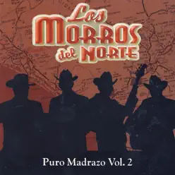 Puro Madrazo, Vol. 1 - Los Morros del Norte Puro Madrazo, Vol. 1 - Los Morros del Norte