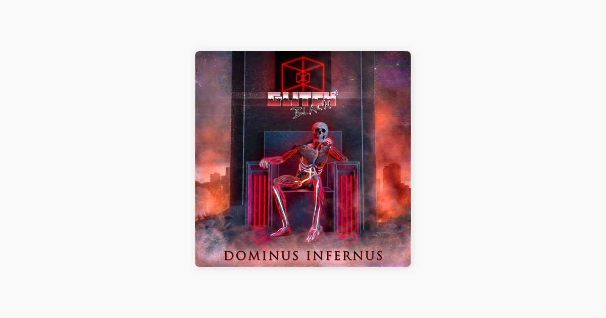 Dominus Infernus By Glitch Black On Apple Music