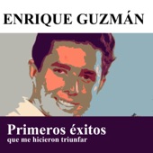 Enrique Guzmán - Tu Cabeza En Mi Hombro (Remastered)