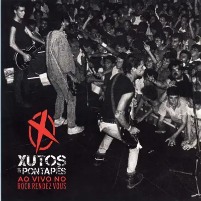 Ao Vivo no Rock Rendez Vous (Remasterizado) - Xutos & Pontapes