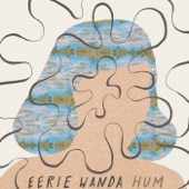 Eerie Wanda - Hum