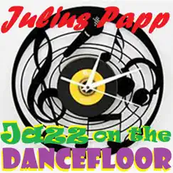 JAZZ on the DANCEFLOOR by Julius Papp album reviews, ratings, credits