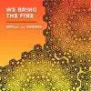 We Bring the Fire (feat. Drones) - Single album lyrics, reviews, download