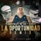 La Oportunidad (feat. Mr Saik & Albeezy) - RD Maravilla lyrics