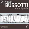 Sylvano Bussotti (Brutto, ignudo) album lyrics, reviews, download