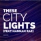 These City Lights (feat. Hannah Rae) - Moog lyrics