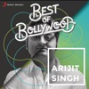 Best of Bollywood: Arijit Singh