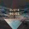 Dust & Bones - EP, 2016