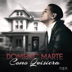 Domenic Marte - Como Quisiera