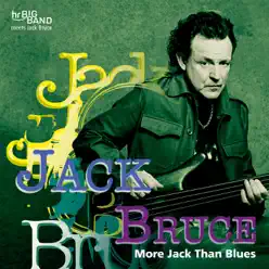 More Jack Than Blues (feat. Hr Bigband) [Live at 37. Deutsches Jazzfestival Frankfurt 2006] - Jack Bruce
