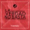 La Verdad No Basta - Thermo lyrics