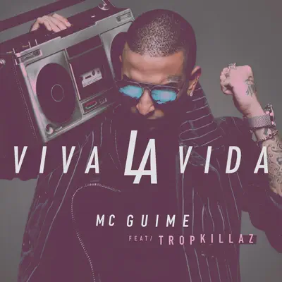Viva la vida (feat. Tropkillaz) - Single - MC Guimê