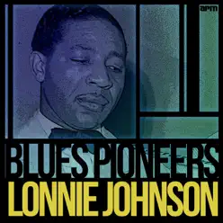 Blues Pioneers - Lonnie Johnson