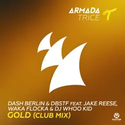 Gold (Club Mix) [feat. Jake Reese, Waka Flocka & DJ Whoo Kid] - Single - Dash Berlin
