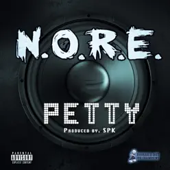 Petty - Single - N.o.r.e. Petty - Single - N.o.r.e.