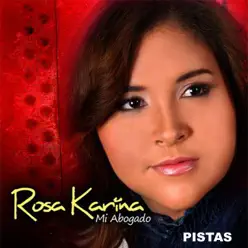 Mi Abogado (Pistas) - EP - Rosa Karina Mi Abogado (Pistas) - EP - Rosa Karina
