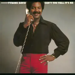 Can't You Tell It's Me - Tyrone Davis Can't You Tell It's Me - Tyrone Davis