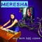 My Love Has Come - Meresha lyrics