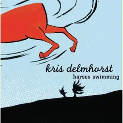 Horses Swimming - EP - Kris Delmhorst Horses Swimming - EP - Kris Delmhorst