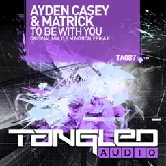 To Be With You - EP by Ayden Casey & MatricK album reviews, ratings, credits